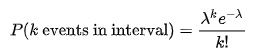 The probability of observing k events in an interval.